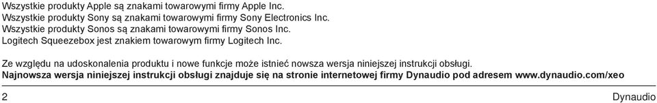 Wszystkie produkty Sonos są znakami towarowymi firmy Sonos Inc. Logitech Squeezebox jest znakiem towarowym firmy Logitech Inc.