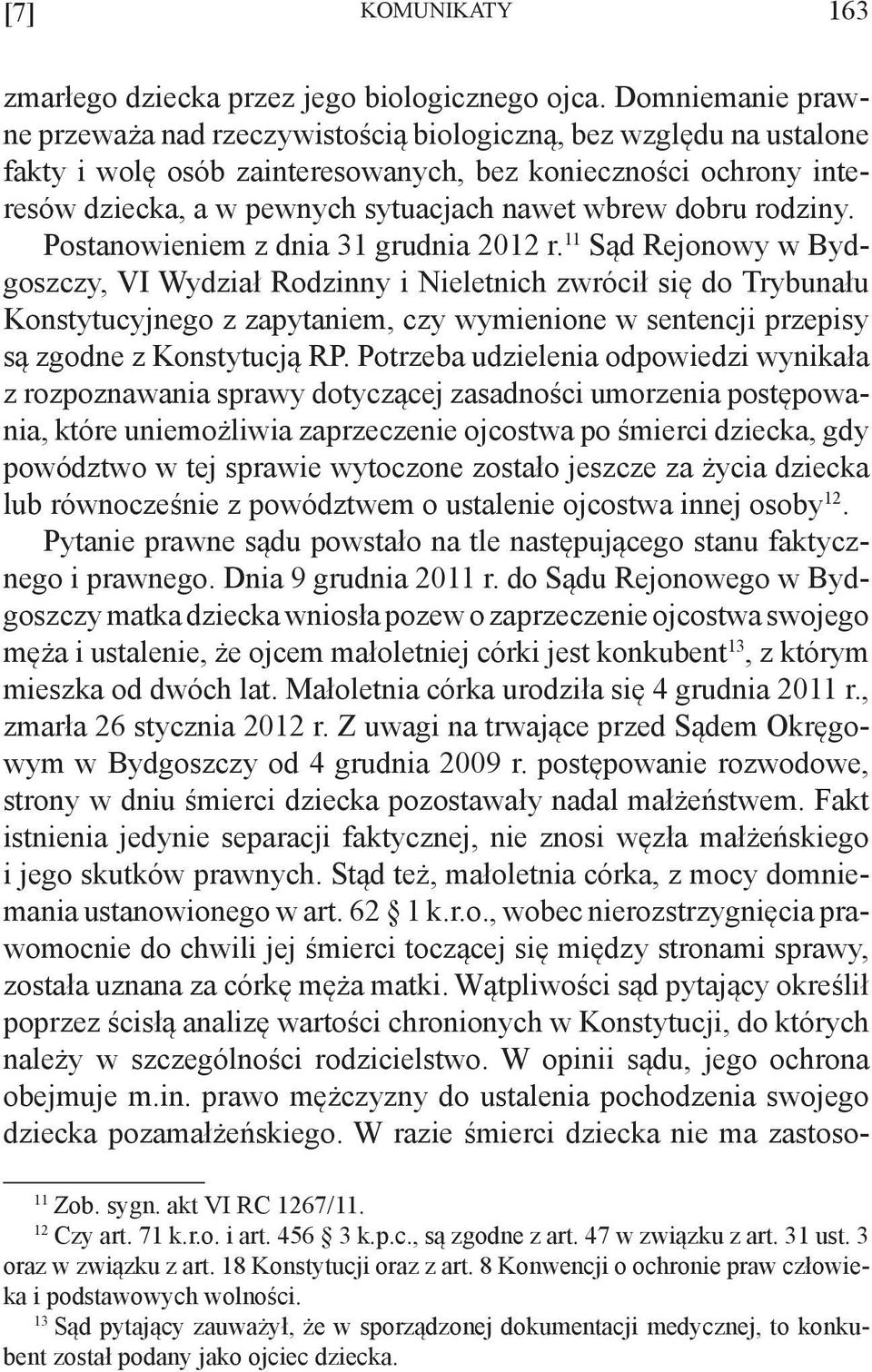 dobru rodziny. Postanowieniem z dnia 31 grudnia 2012 r.