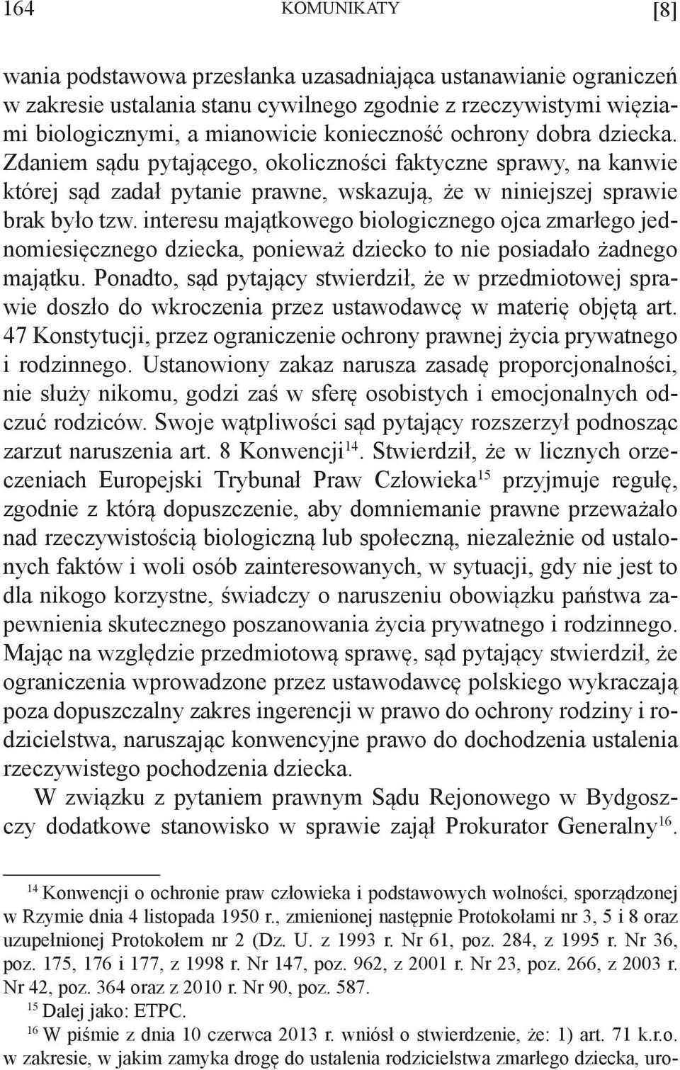 interesu majątkowego biologicznego ojca zmarłego jednomiesięcznego dziecka, ponieważ dziecko to nie posiadało żadnego majątku.