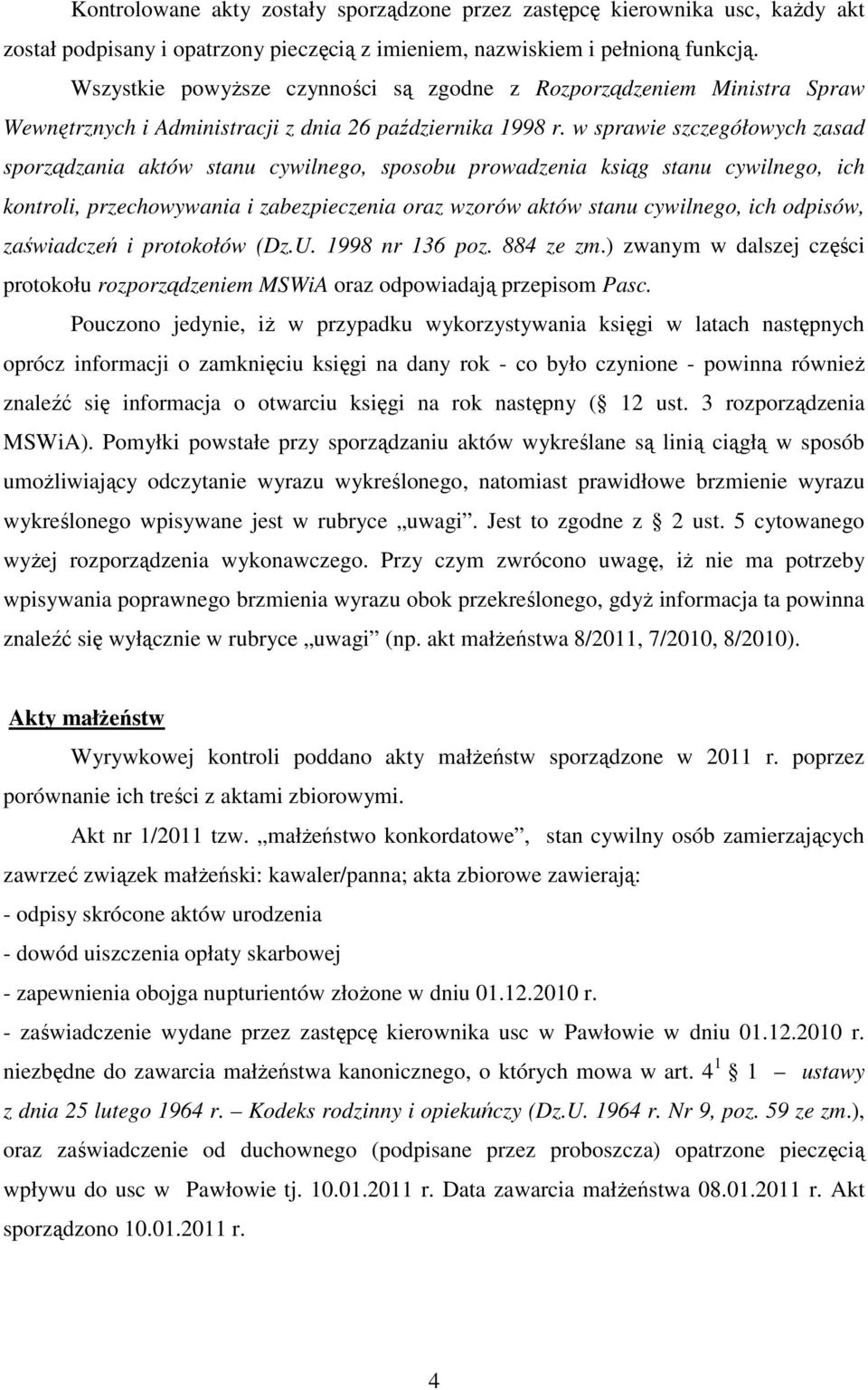 w sprawie szczegółowych zasad sporządzania aktów stanu cywilnego, sposobu prowadzenia ksiąg stanu cywilnego, ich kontroli, przechowywania i zabezpieczenia oraz wzorów aktów stanu cywilnego, ich