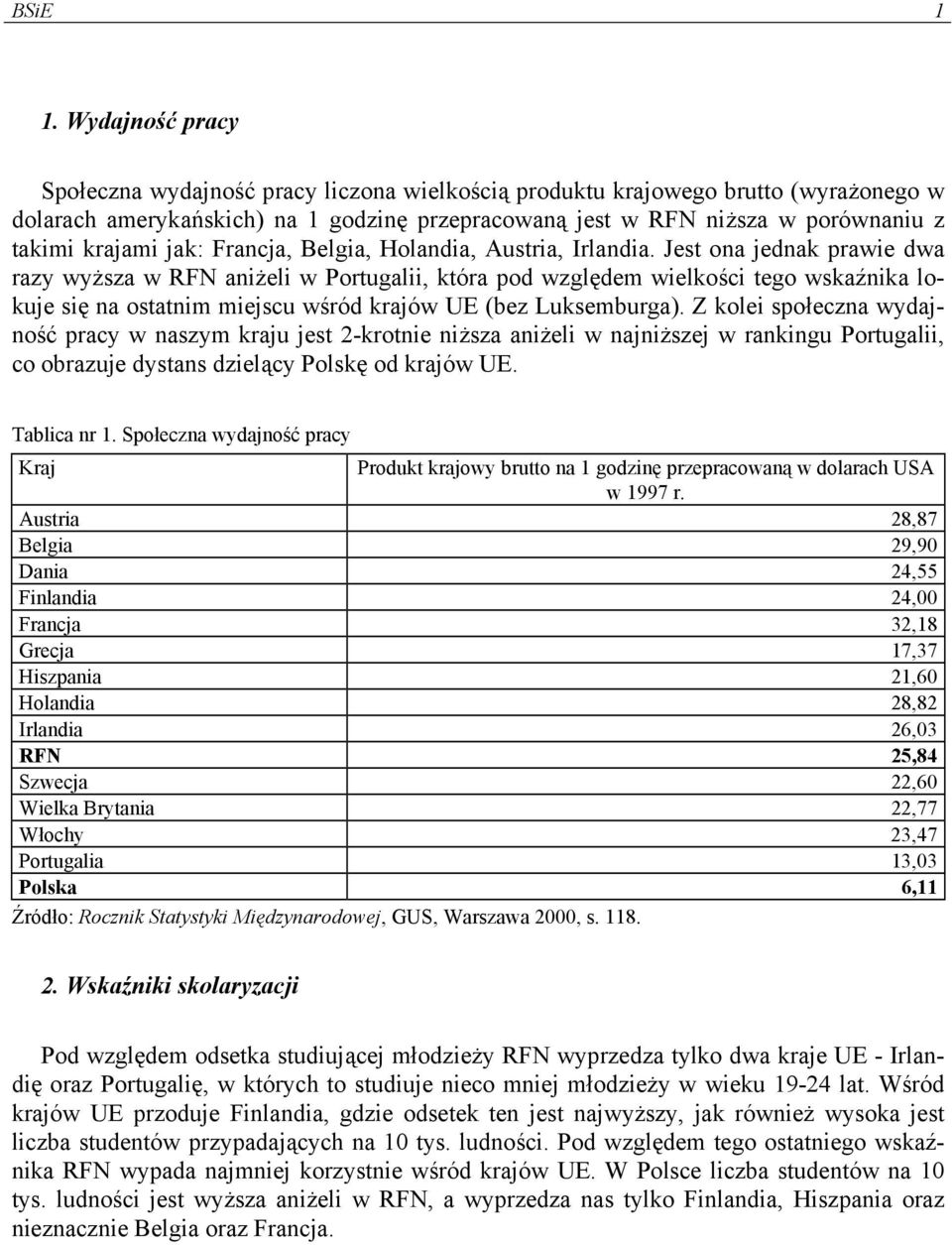 jak: Francja, Belgia, Holandia, Austria, Irlandia.