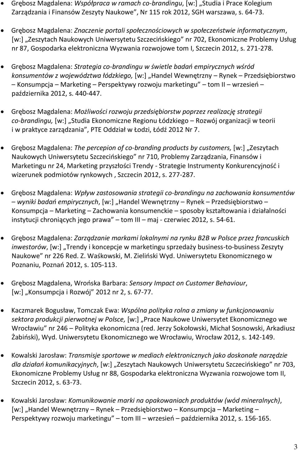 elektroniczna Wyzwania rozwojowe tom I, Szczecin 2012, s. 271-278.