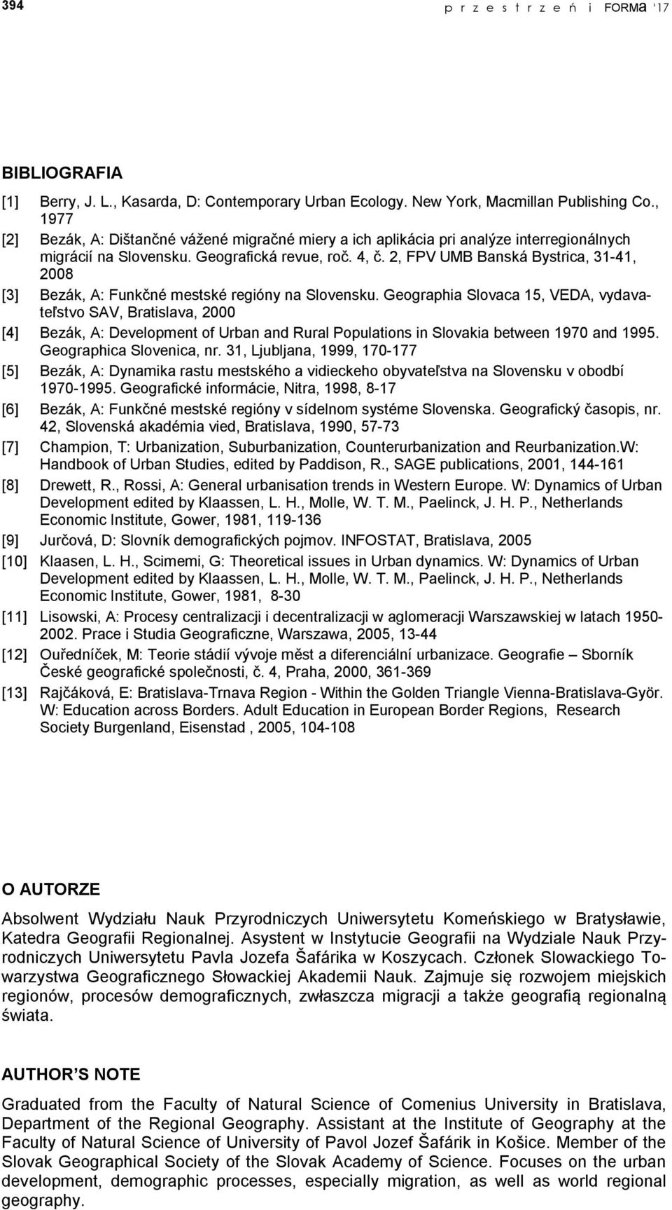 2, FPV UMB Banská Bystrica, 31-41, 2008 [3] Bezák, A: Funkčné mestské regióny na Slovensku.