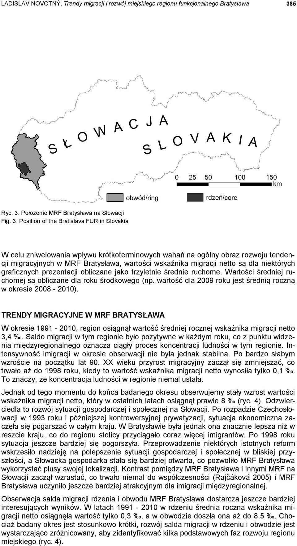 Położenie MRF Bratysława na Słowacji Fig. 3.