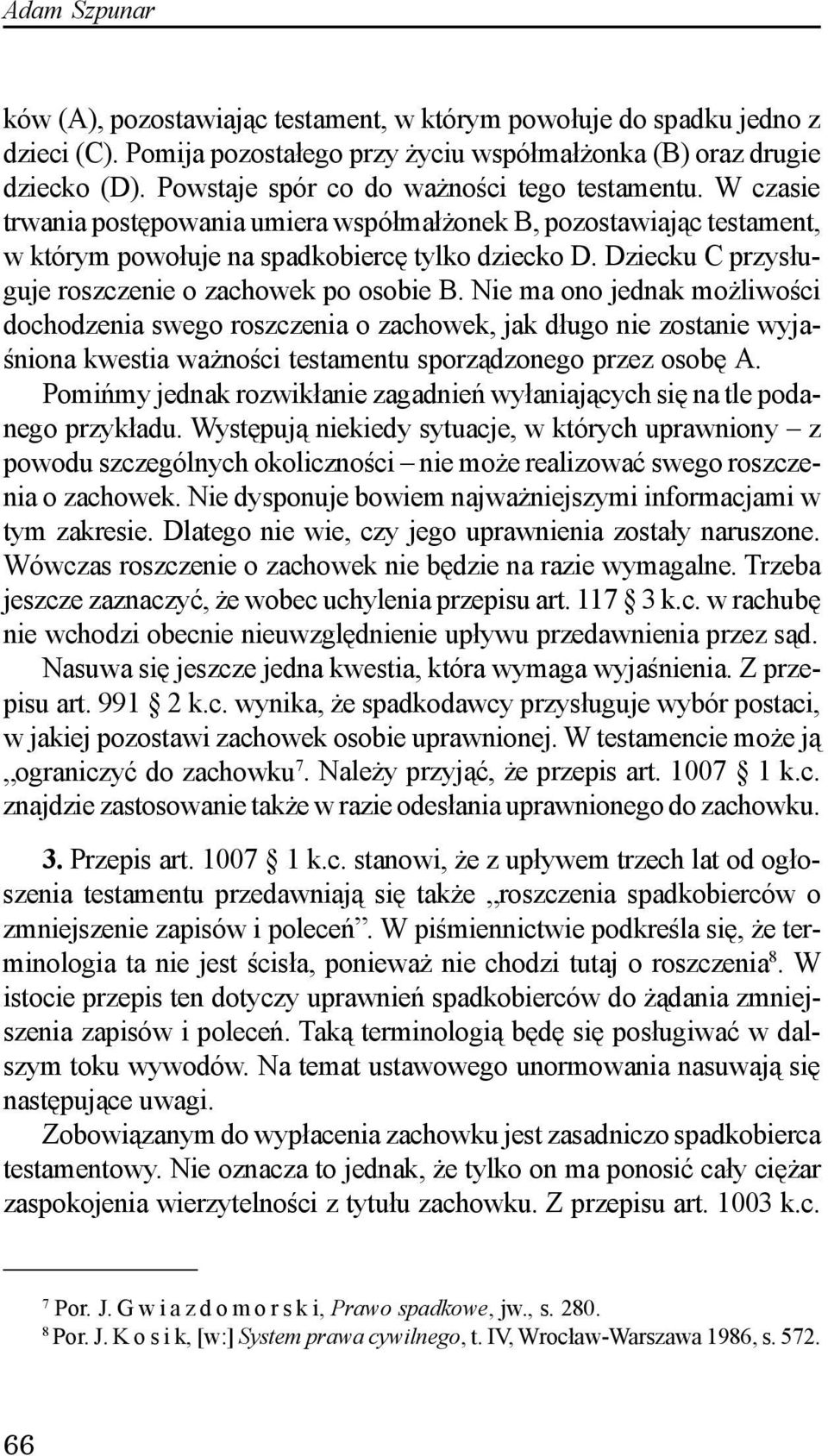 Dziecku C przys³uguje roszczenie o zachowek po osobie B.