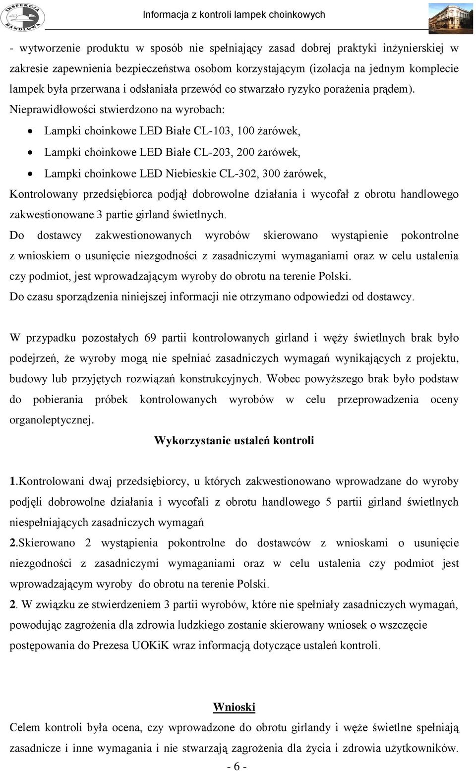 Nieprawidłowości stwierdzono na wyrobach: Lampki choinkowe LED Białe CL-103, 100 żarówek, Lampki choinkowe LED Białe CL-203, 200 żarówek, Lampki choinkowe LED Niebieskie CL-302, 300 żarówek,