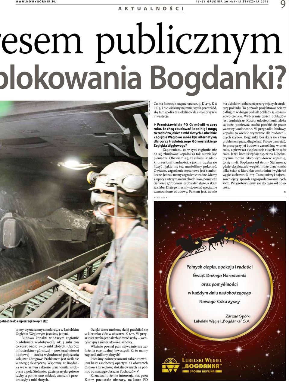 XXPrzedstawiciele PD Co mówili w 2013 roku, że chcą zbudować kopalnię i mogą to zrobić za jakieś 2 mld złotych.