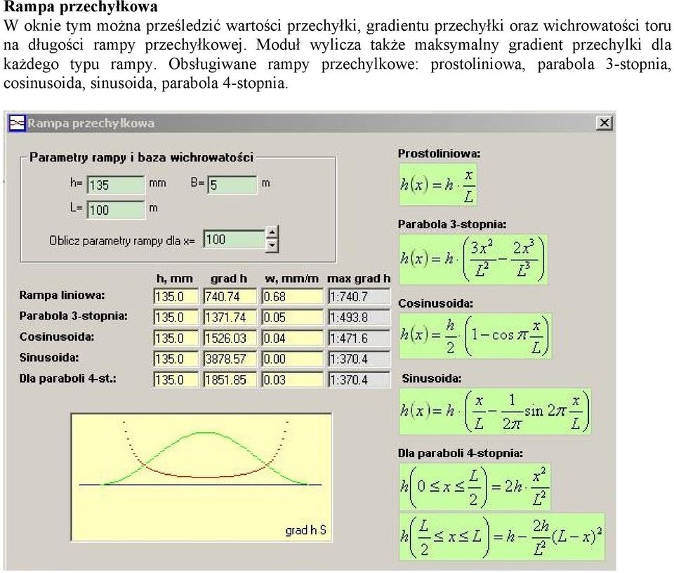 Moduł wylicza także maksymalny gradient przechylki dla każdego typu rampy.