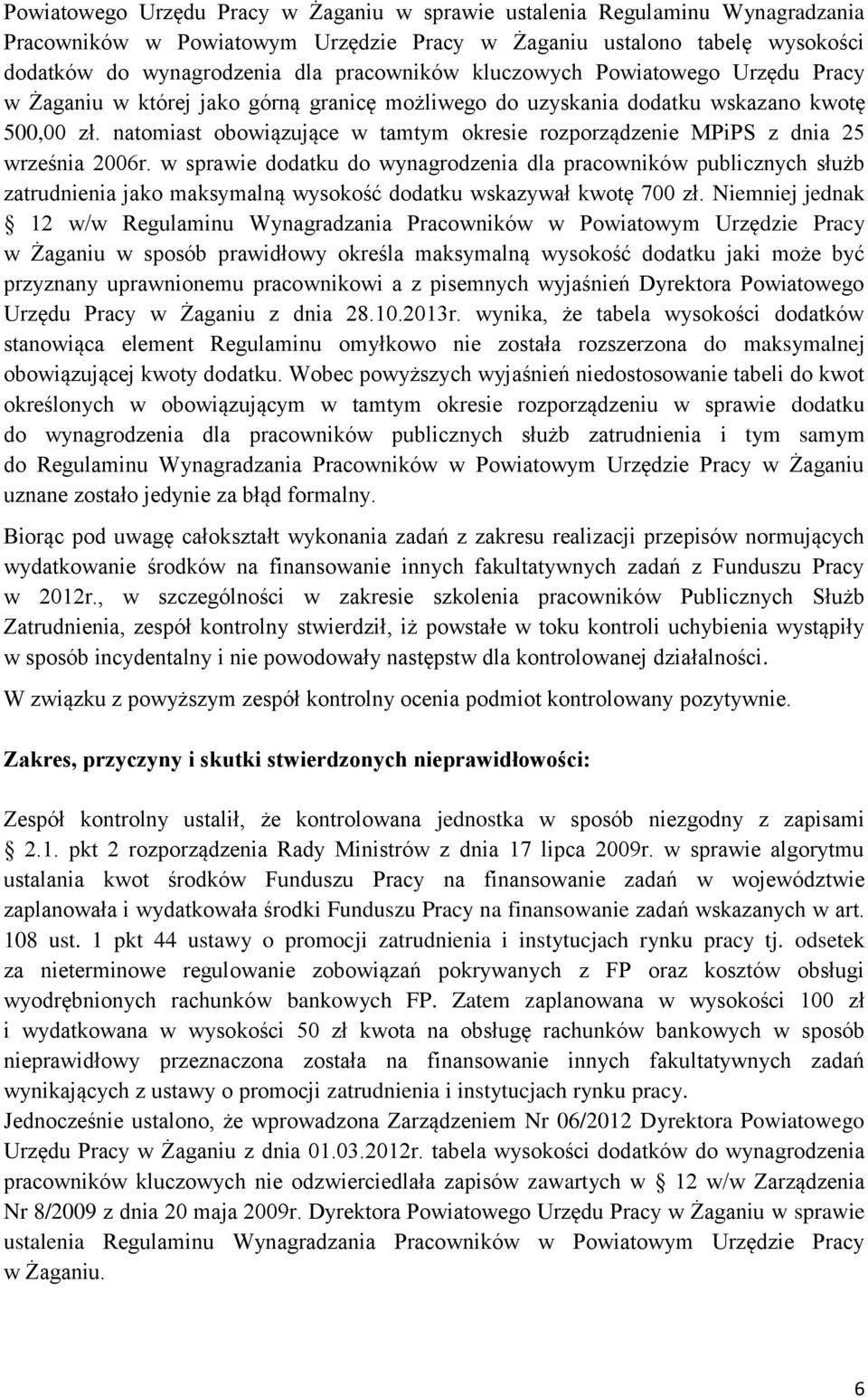 natomiast obowiązujące w tamtym okresie rozporządzenie MPiPS z dnia 25 września 2006r.