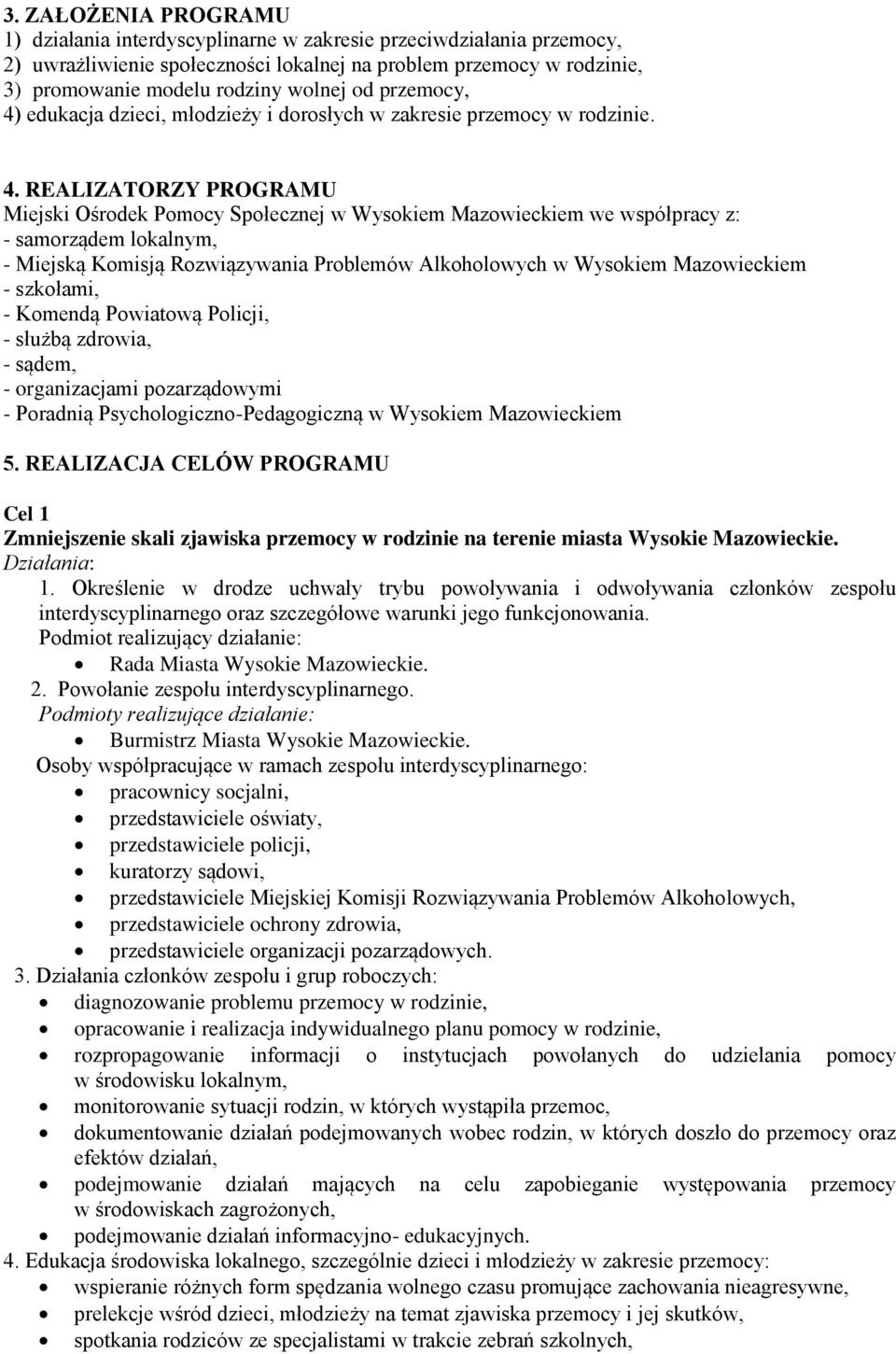 edukacja dzieci, młodzieży i dorosłych w zakresie przemocy w rodzinie. 4.