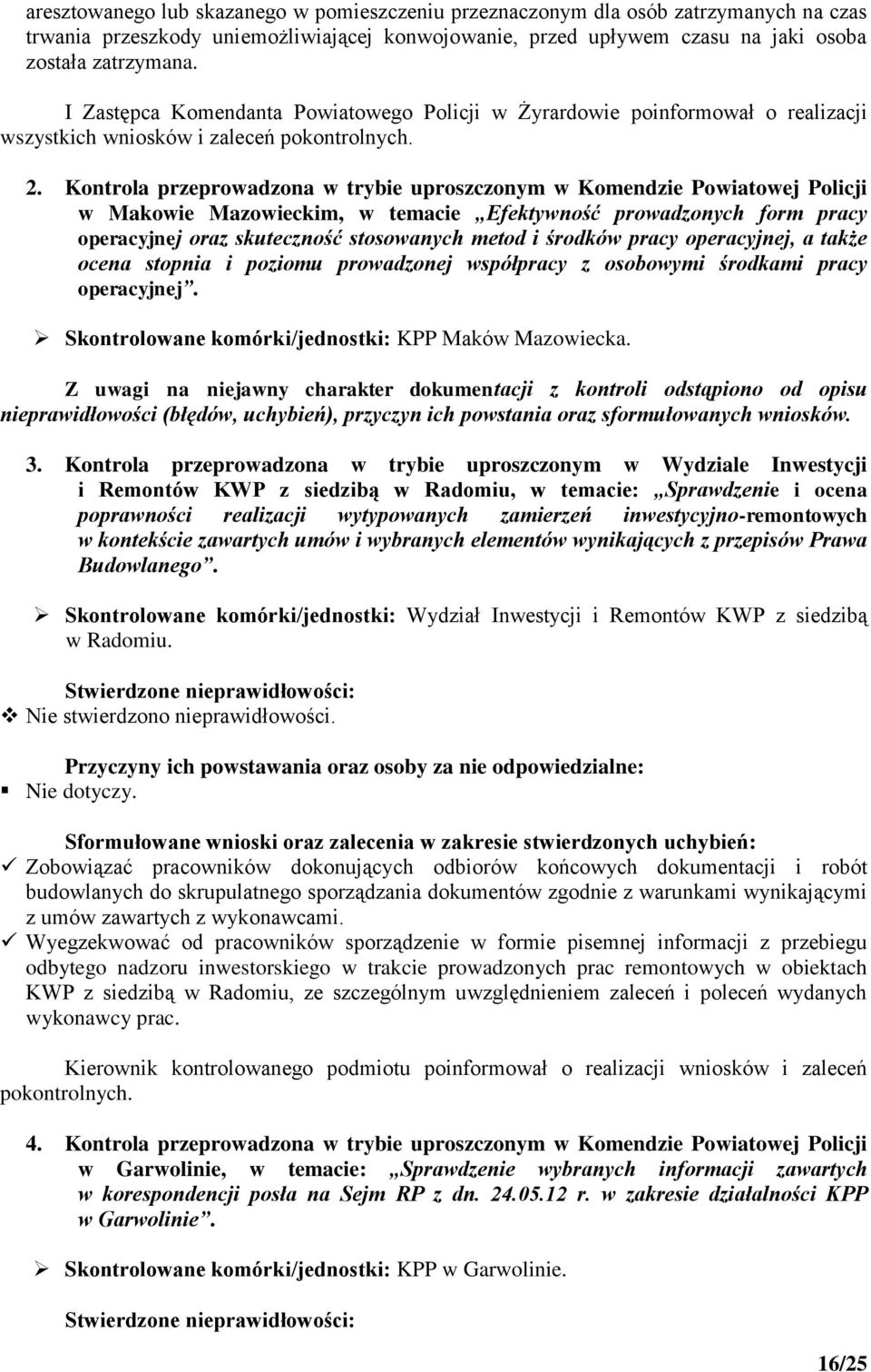 Kontrola przeprowadzona w trybie uproszczonym w Komendzie Powiatowej Policji w Makowie Mazowieckim, w temacie Efektywność prowadzonych form pracy operacyjnej oraz skuteczność stosowanych metod i