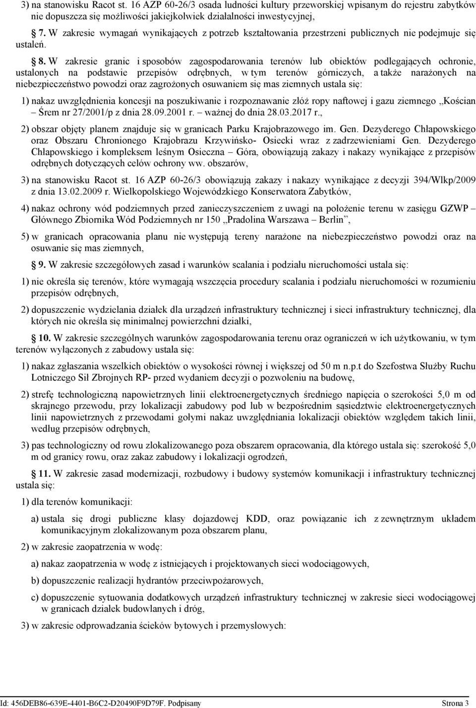 W zakresie granic i sposobów zagospodarowania terenów lub obiektów podlegających ochronie, ustalonych na podstawie przepisów odrębnych, w tym terenów górniczych, a także narażonych na