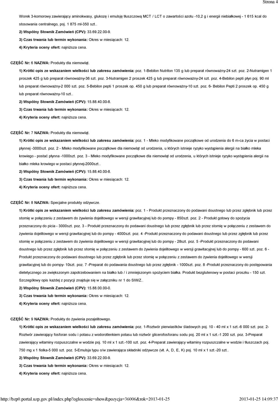 poz. 3-Nutramigen 2 proszek 425 g lub preparat równoważny-24 szt. poz. 4-Bebilon pepti płyn poj. 90 ml lub preparat równoważny-2 000 szt. poz. 5-Bebilon pepti 1 proszek op.