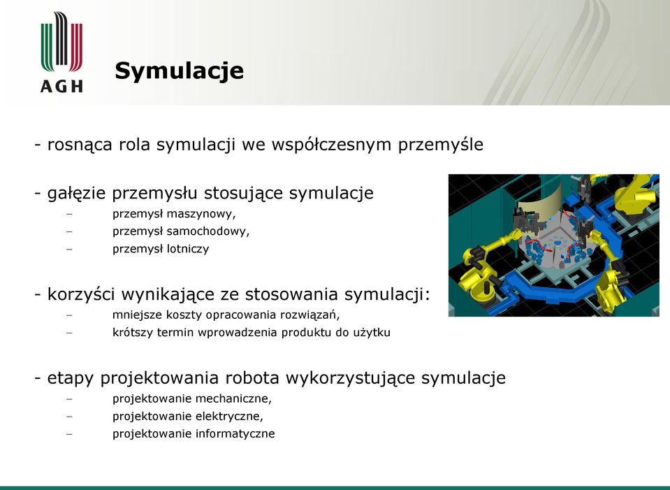 mniejsze koszty opracowania rozwiązań, krótszy termin wprowadzenia produktu do użytku - etapy projektowania