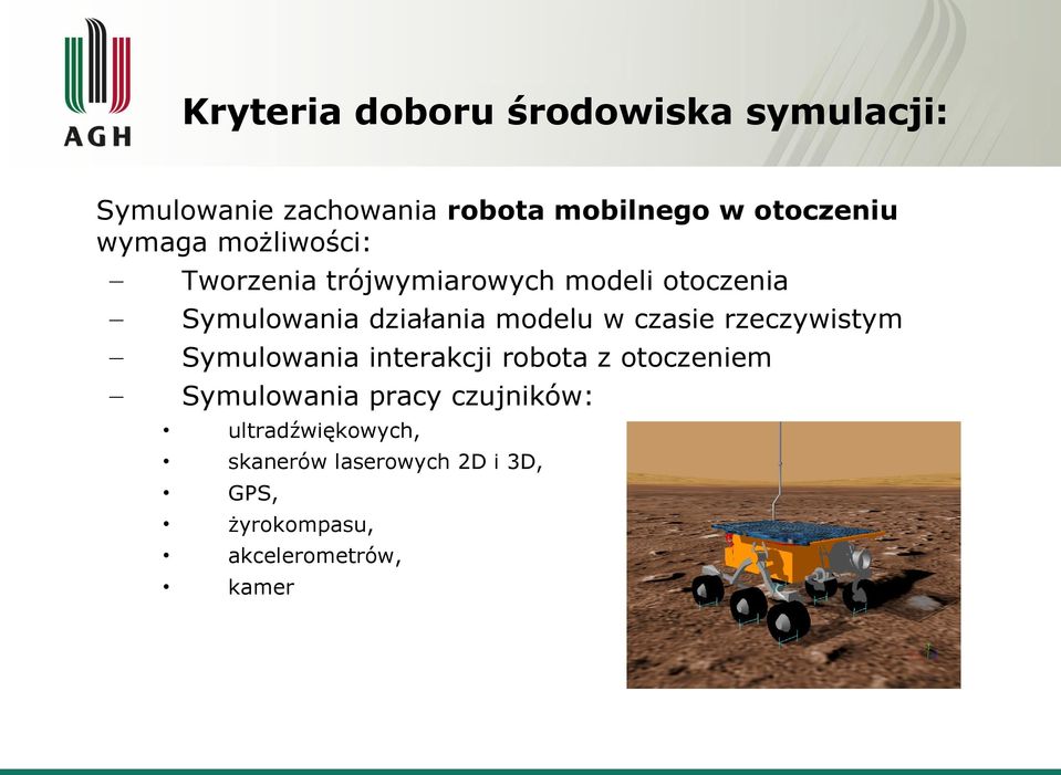 w czasie rzeczywistym Symulowania interakcji robota z otoczeniem Symulowania pracy