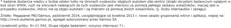 za pomocą dwóch wskaźników, tj. liczby internautów i zasięgu) Źródło: Megapanel PBI/Gemius, październik 2014, uwzględniające od kwietnia 2013 r.