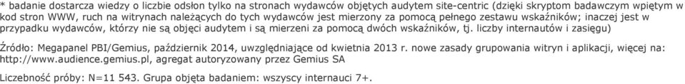 za pomocą dwóch wskaźników, tj. liczby internautów i zasięgu) Źródło: Megapanel PBI/Gemius, październik 2014, uwzględniające od kwietnia 2013 r.