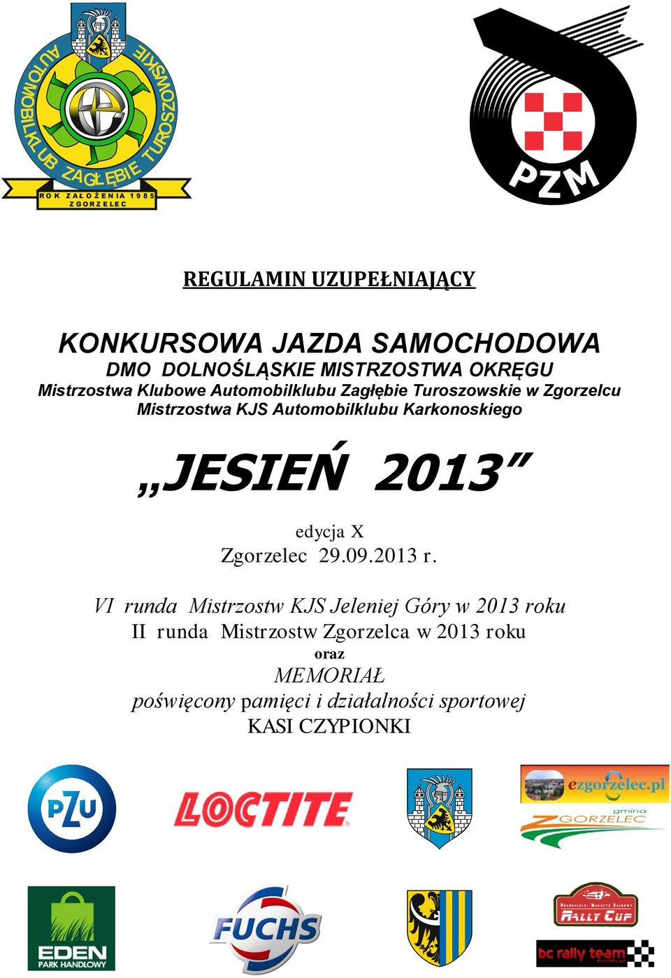 Mistrzostwa KJS Automobilklubu Karkonoskiego JESIEŃ 2013 edycja X Zgorzelec 29.09.2013 r.