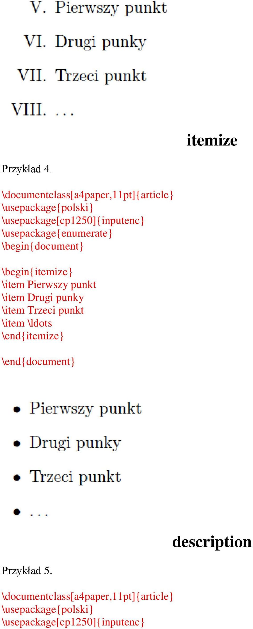 Pierwszy punkt \item Drugi punky \item Trzeci