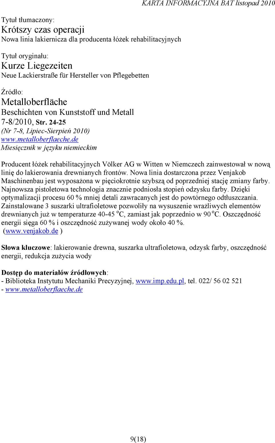 de Miesięcznik w języku niemieckim KARTA INFORMACYJNA BAT listopad 2010 Producent łóŝek rehabilitacyjnych Völker AG w Witten w Niemczech zainwestował w nową linię do lakierowania drewnianych frontów.