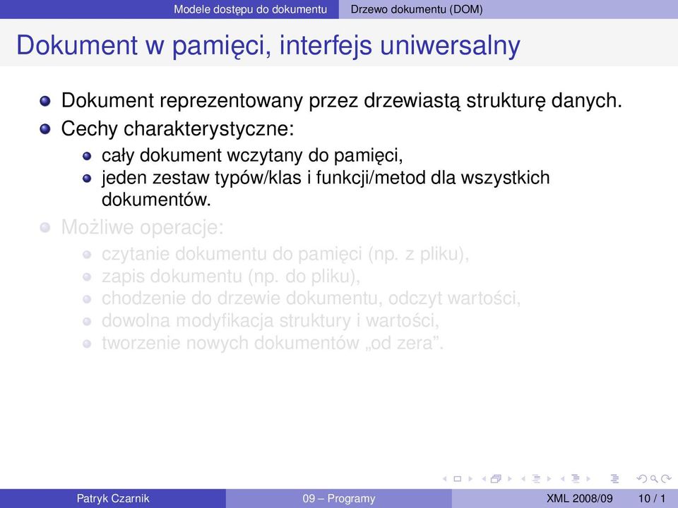 Możliwe operacje: czytanie dokumentu do pamięci (np. z pliku), zapis dokumentu (np.