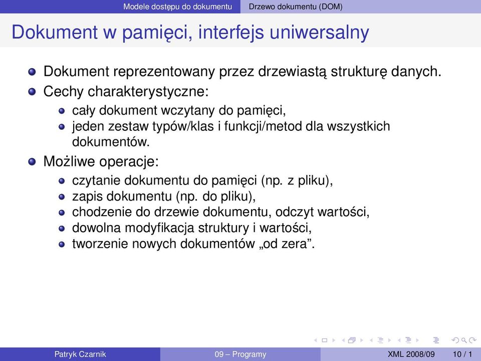 Możliwe operacje: czytanie dokumentu do pamięci (np. z pliku), zapis dokumentu (np.