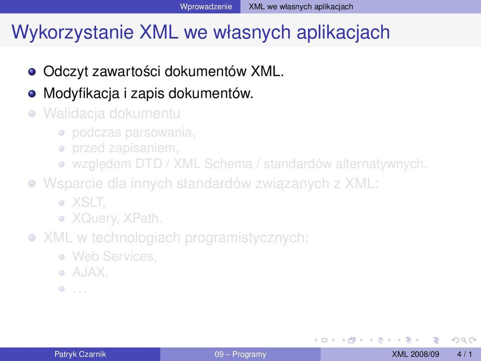 Walidacja dokumentu podczas parsowania, przed zapisaniem, względem DTD / XML Schema / standardów