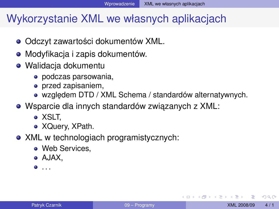 Walidacja dokumentu podczas parsowania, przed zapisaniem, względem DTD / XML Schema / standardów