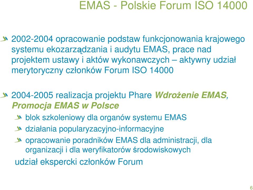 projektu Phare Wdrożenie EMAS, Promocja EMAS w Polsce blok szkoleniowy dla organów systemu EMAS działania