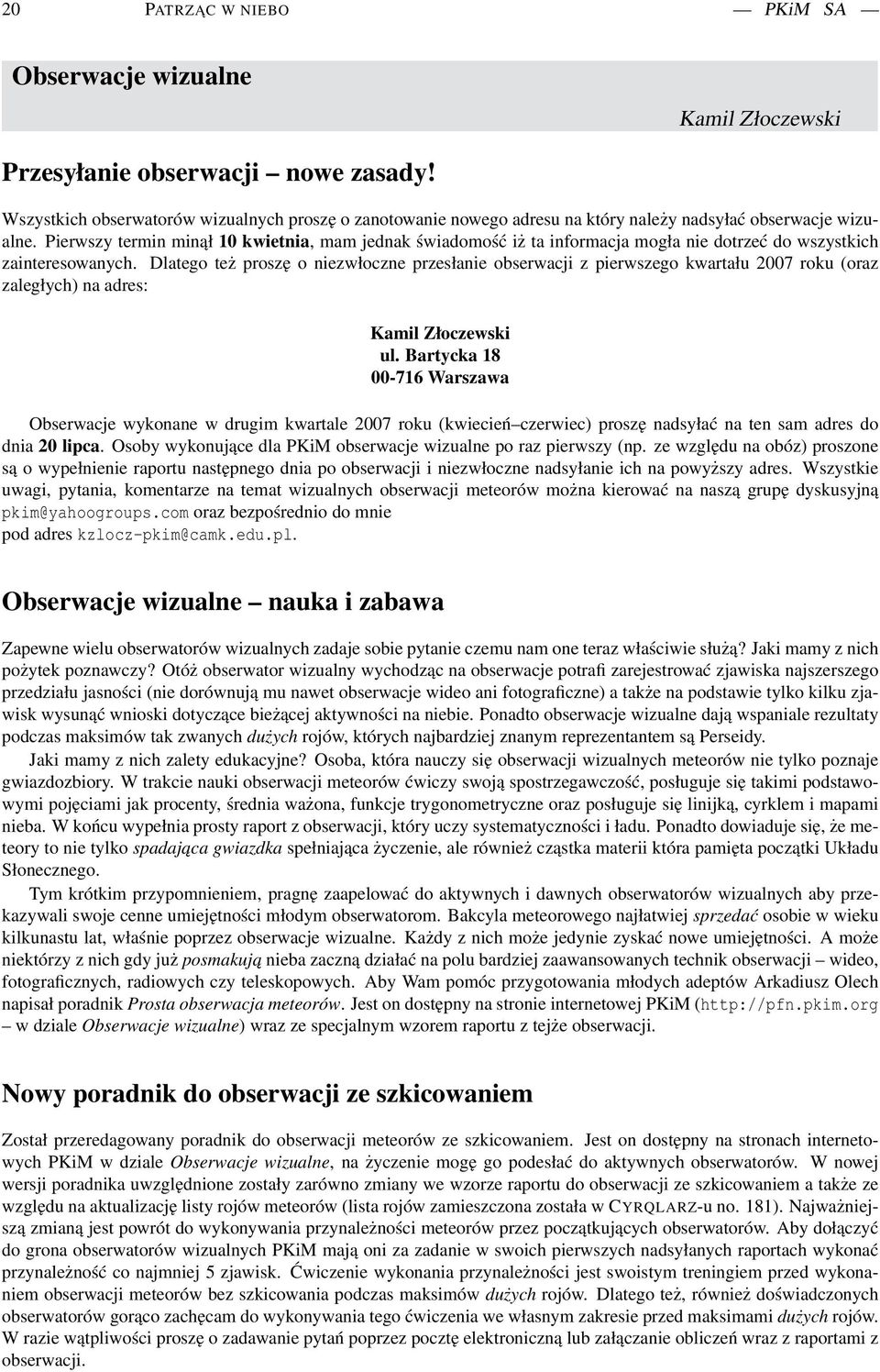 Pierwszy termin minął 10 kwietnia, mam jednak świadomość iż ta informacja mogła nie dotrzeć do wszystkich zainteresowanych.