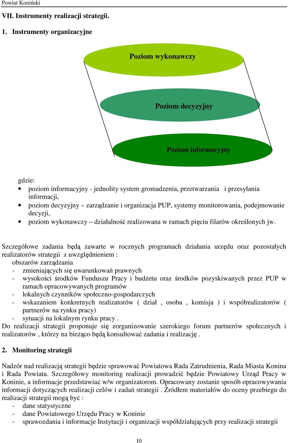 zarządzanie i organizacja PUP, systemy monitorowania, podejmowanie decyzji, poziom wykonawczy działalność realizowana w ramach pięciu filarów określonych jw.