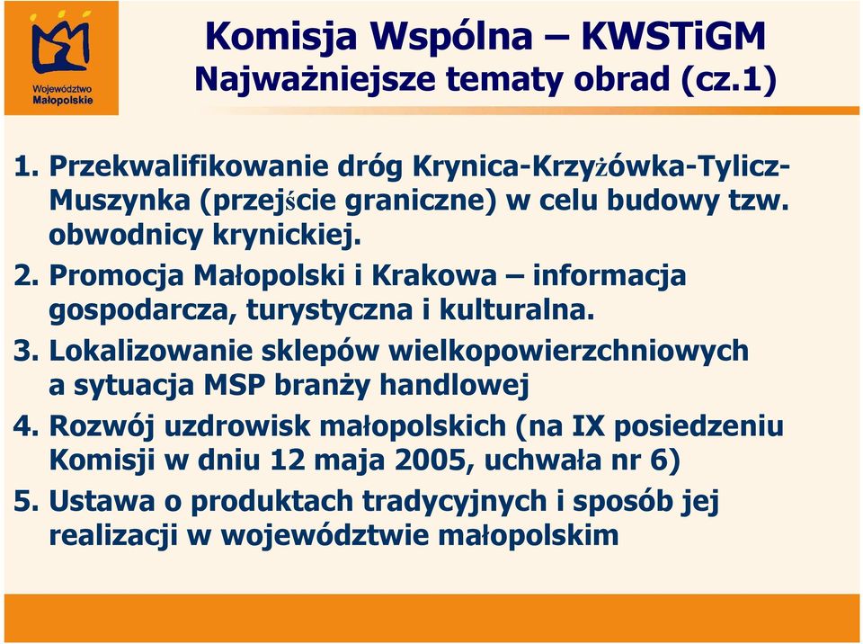 Promocja Małopolski i Krakowa informacja gospodarcza, turystyczna i kulturalna. 3.