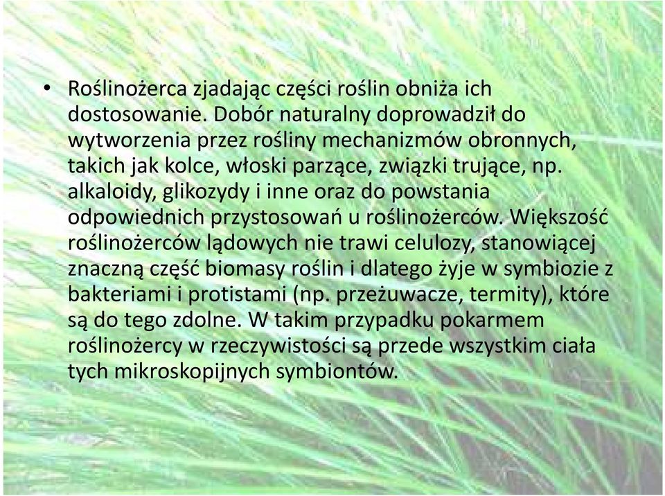 alkaloidy, glikozydy i inne oraz do powstania odpowiednich przystosowań u roślinożerców.