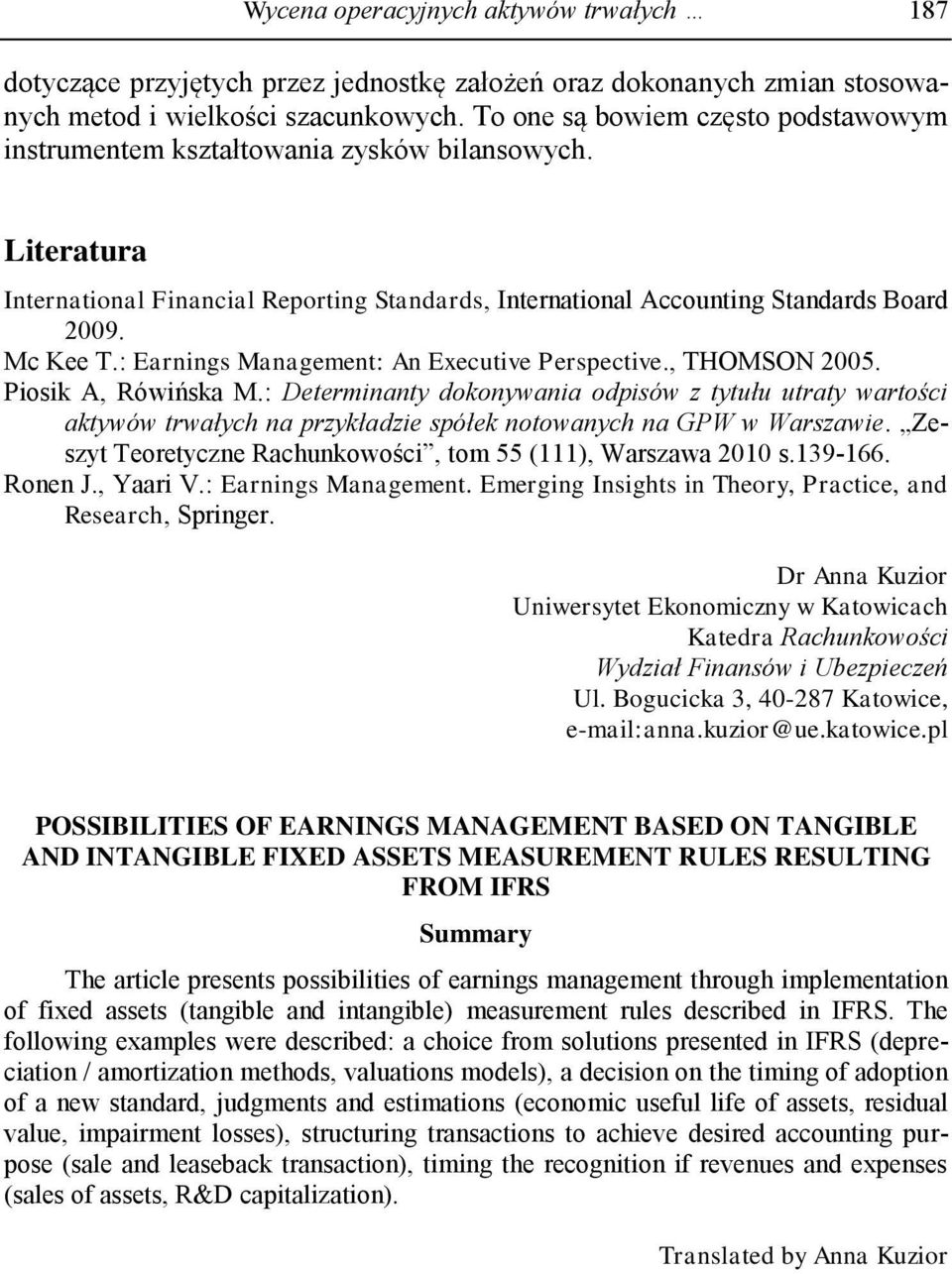 : Earnings Management: An Executive Perspective., THOMSON 2005. Piosik A, Rówińska M.