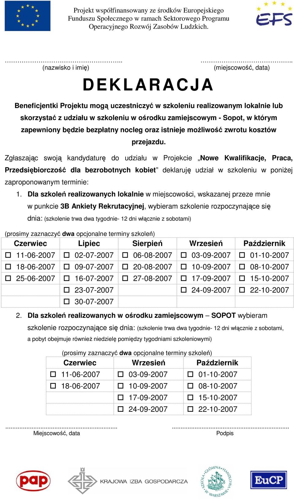 bezpłatny nocleg oraz istnieje możliwość zwrotu kosztów przejazdu.