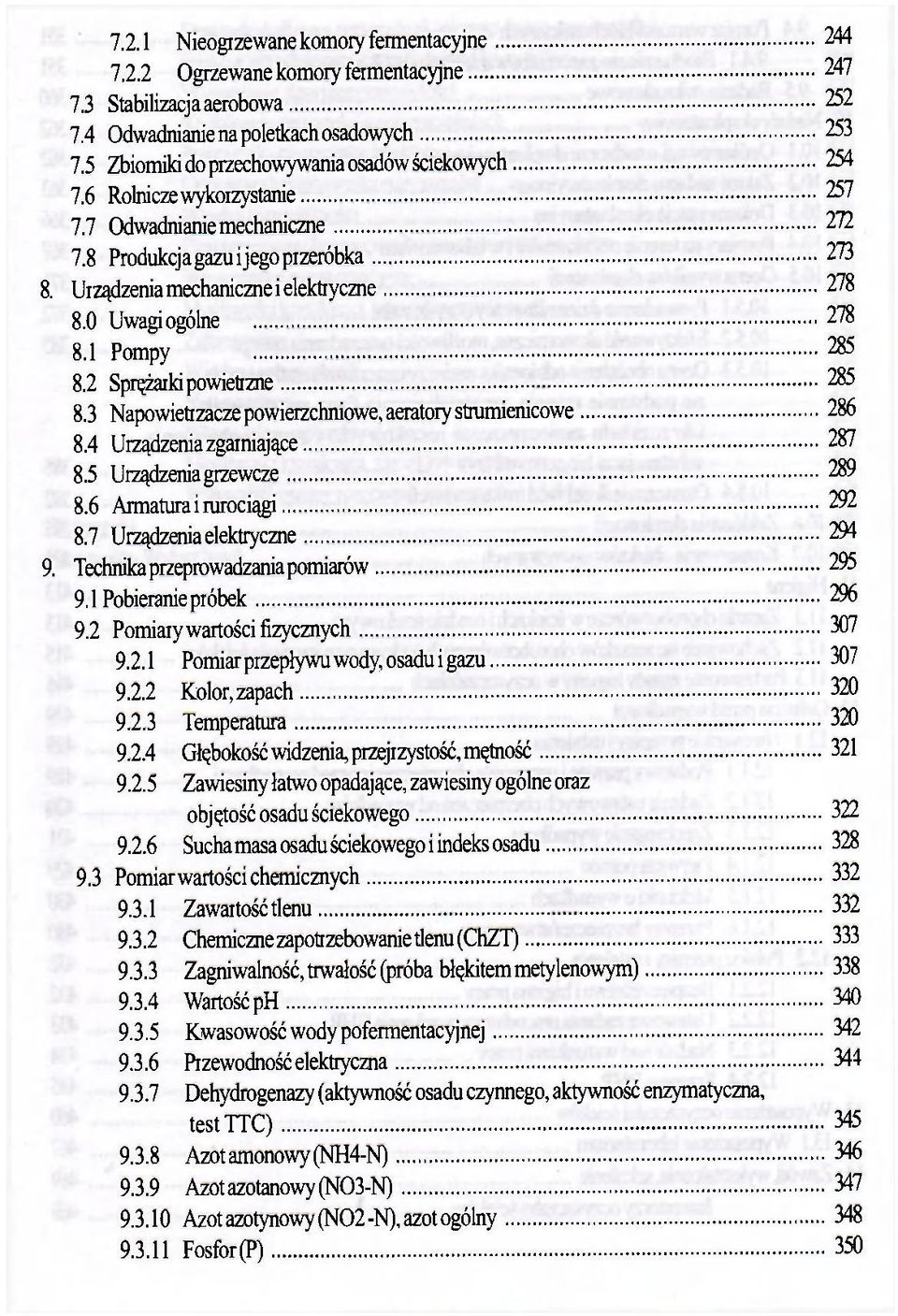 0 Uwagi ogólne 278 8.1 Pompy 285 8.2 Sprężarkipowietrzne 285 8.3 Napowietizacze powierzchniowe, aeratorystrumienicowe 286 8.4 Urządzenia zgarniające 287 8.5 Urządzeniagrzewcze 289 8.