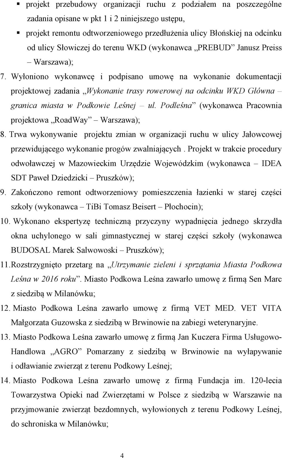 Wyłoniono wykonawcę i podpisano umowę na wykonanie dokumentacji projektowej zadania Wykonanie trasy rowerowej na odcinku WKD Główna granica miasta w Podkowie Leśnej ul.