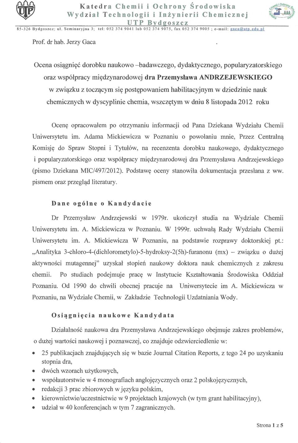 Jerzy Gaca Ocena osiągnięć dorobku naukowo -badawczego, dydaktycznego, popularyzatorskiego oraz współpracy międzynarodowej dra Przemysława ANDRZEJEWSKIEGO w związku z toczącym się postępowaniem