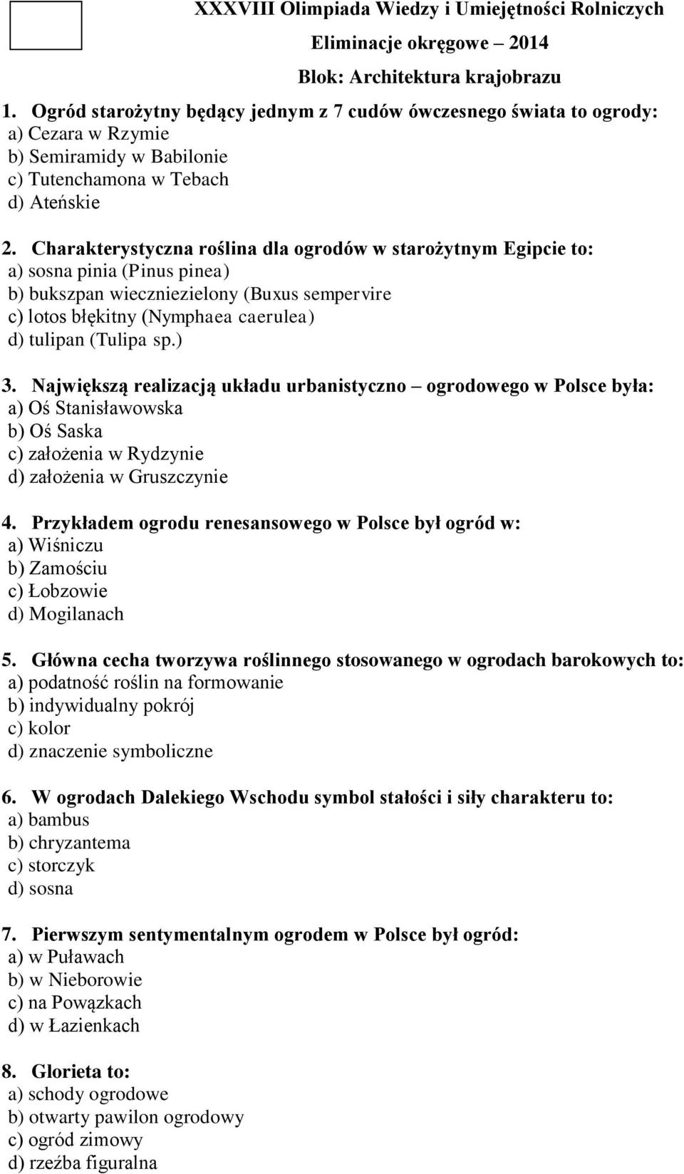 Charakterystyczna roślina dla ogrodów w starożytnym Egipcie to: a) sosna pinia (Pinus pinea) b) bukszpan wieczniezielony (Buxus sempervire c) lotos błękitny (Nymphaea caerulea) d) tulipan (Tulipa sp.