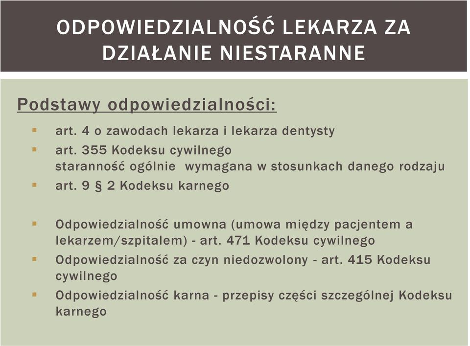 355 Kodeksu cywilnego staranność ogólnie wymagana w stosunkach danego rodzaju art.