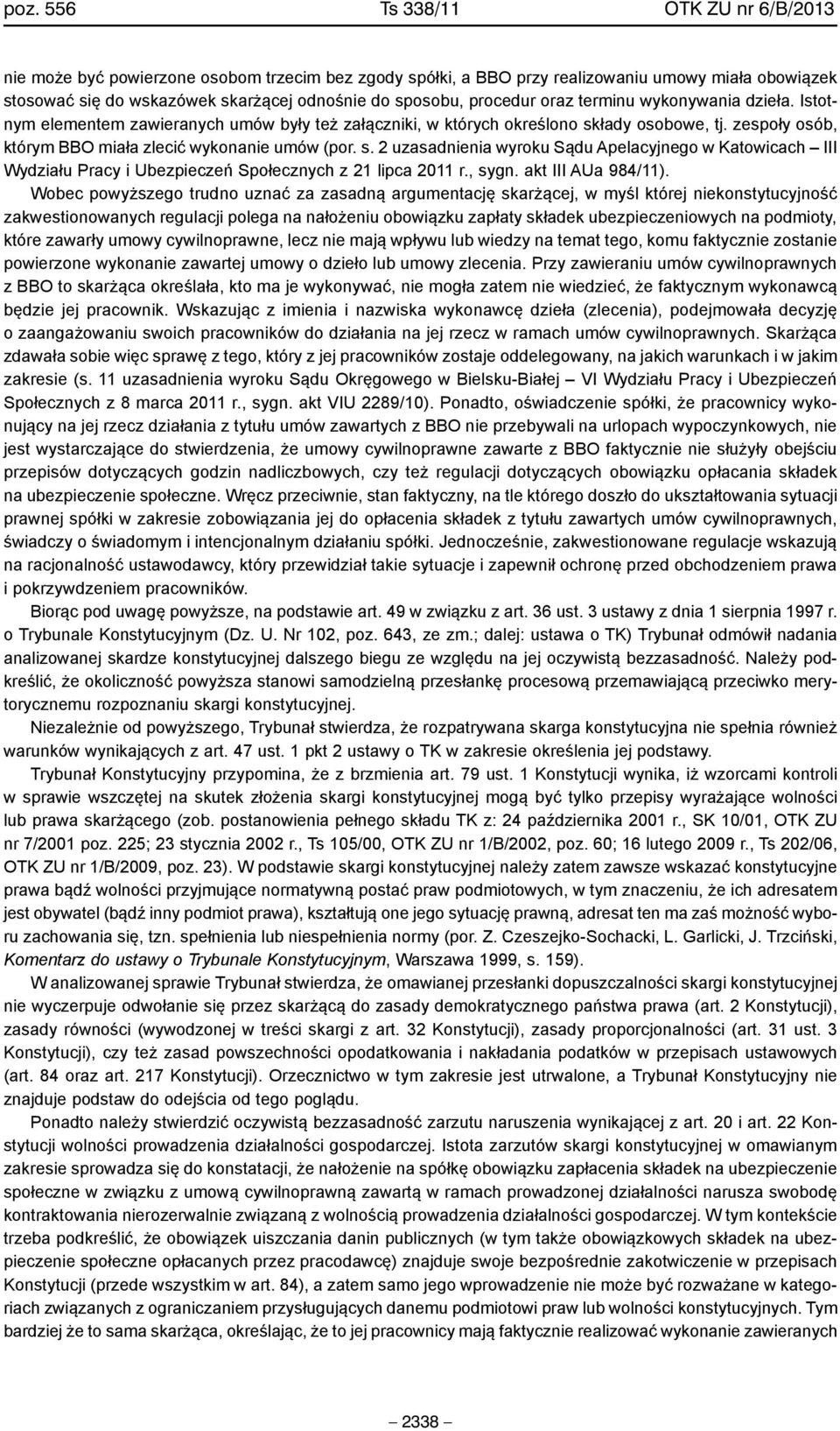 łady osobowe, tj. zespoły osób, którym BBO miała zlecić wykonanie umów (por. s. 2 uzasadnienia wyroku Sądu Apelacyjnego w Katowicach III Wydziału Pracy i Ubezpieczeń Społecznych z 21 lipca 2011 r.