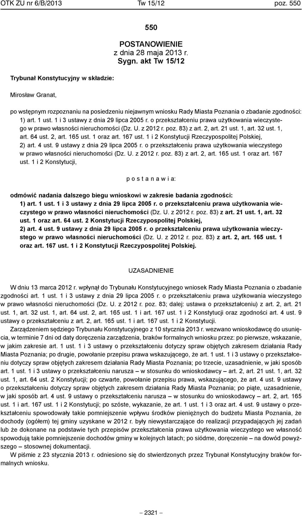 o przekształceniu prawa użytkowania wieczystego w prawo własności nieruchomości (Dz. U. z 2012 r. poz. 83) z art. 2, art. 21 ust. 1, art. 32 ust. 1, art. 64 ust. 2, art. 165 ust. 1 oraz art. 167 ust.