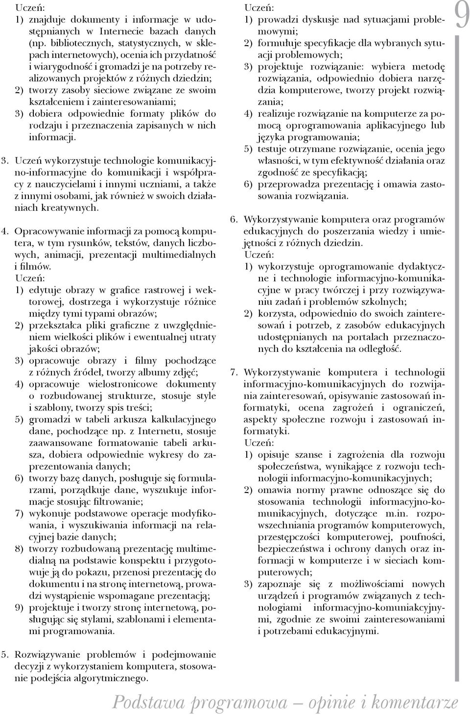 związane ze swoim kształceniem i zainteresowaniami; 3)