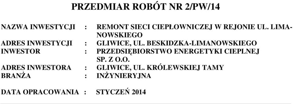 BESKIDZKA-LIMANOWSKIEGO INWESTOR : PRZEDSIĘBIORSTWO ENERGETYKI CIEPLNEJ SP. Z O.