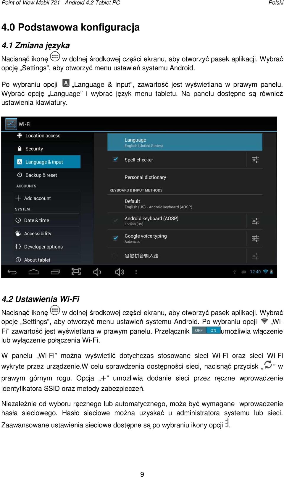 Na panelu dostępne są również ustawienia klawiatury. 4.2 Ustawienia Wi-Fi Nacisnąć ikonę w dolnej środkowej części ekranu, aby otworzyć pasek aplikacji.