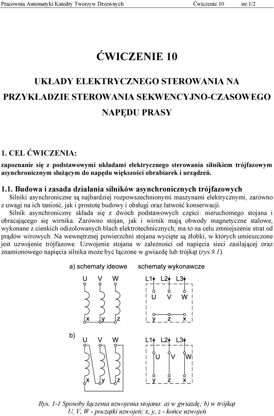 1. Budowa i zasada działania silników asynchronicznych trójfazowych Silniki asynchroniczne są najbardziej rozpowszechnionymi maszynami elektrycznymi, zarówno z uwagi na ich taniość, jak i prostotę