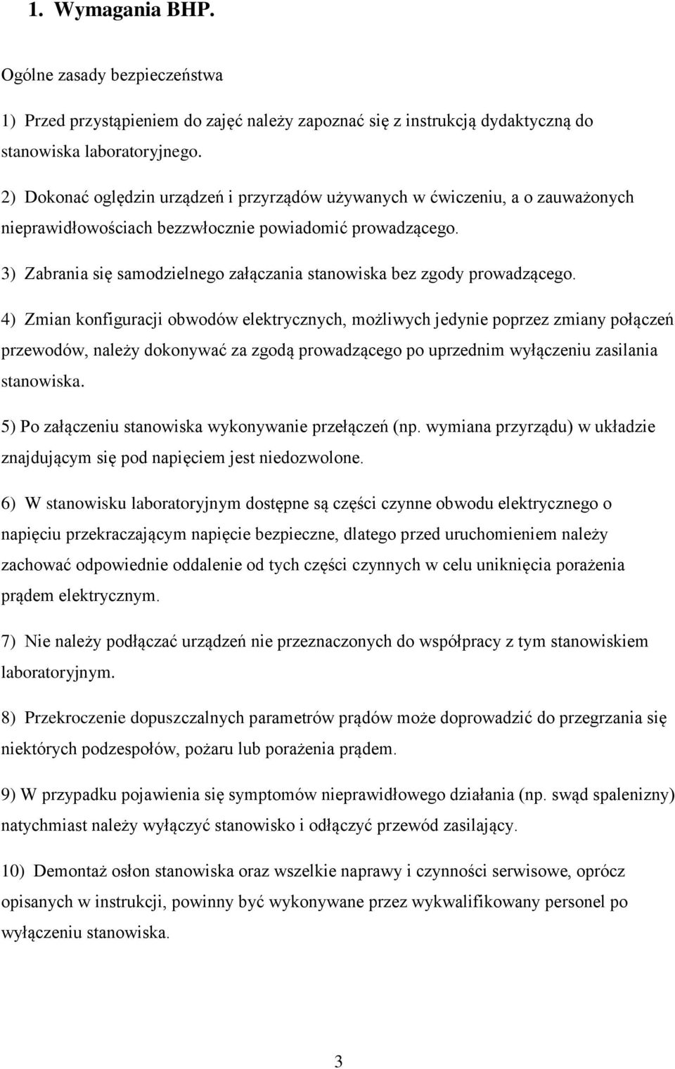 3) Zabrania się samodzielnego załączania stanowiska bez zgody prowadzącego.