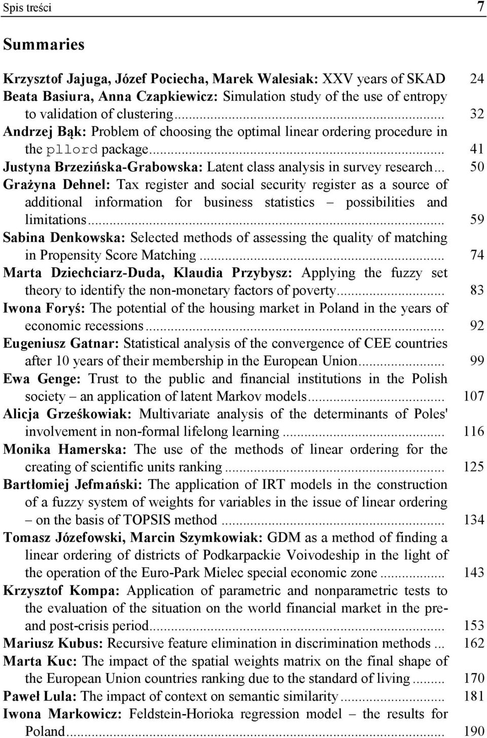 .. 50 Grażyna Dehnel: Tax register and social security register as a source of additional information for business statistics possibilities and limitations.