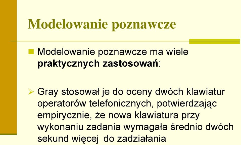 telefonicznych, potwierdzając empirycznie, że nowa klawiatura przy