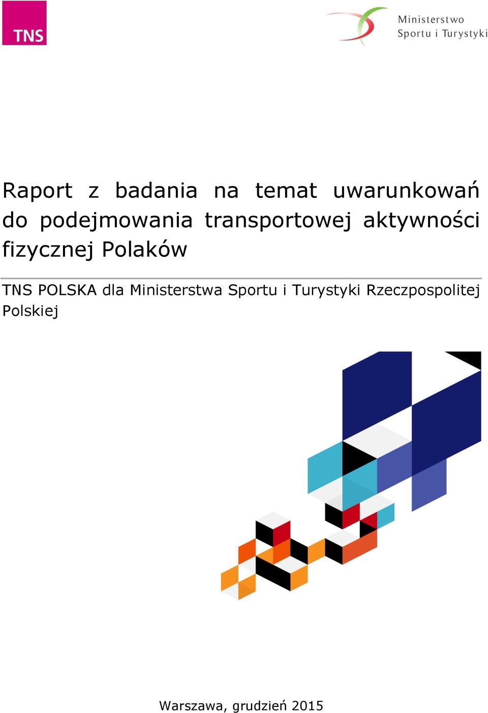 Polaków TNS POLSKA dla Ministerstwa Sportu i
